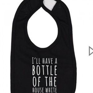 I'll Have A Bottle of The House White Bib